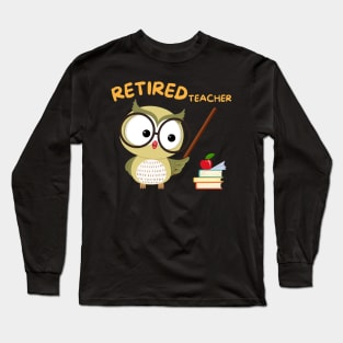 Retired Teacher Long Sleeve T-Shirt